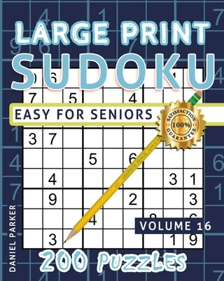 Large Print Easy Sudoku Puzzle Book For Seniors: 200 Sudoku Puzzles For Adults; Volume 16 by Samworld Press