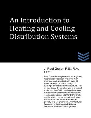 An Introduction to Heating and Cooling Distribution Systems by Guyer, J. Paul