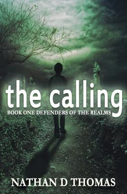 The Calling: Book One Defenders of the Realms by Thomas, Nathan D.