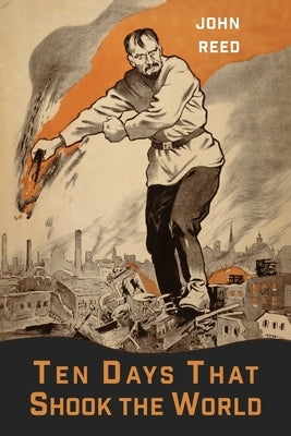 Ten Days That Shook the World by Reed, John