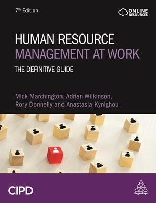 Human Resource Management at Work: The Definitive Guide by Marchington, Mick