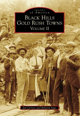 Black Hills Gold Rush Towns: Volume II by Cerney, Jan