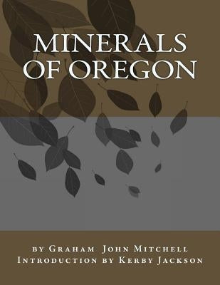 Minerals of Oregon by Jackson, Kerby