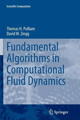 Fundamental Algorithms in Computational Fluid Dynamics by Pulliam, Thomas H.