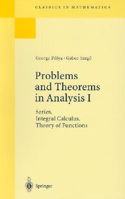 Problems and Theorems in Analysis I: Series. Integral Calculus. Theory of Functions by Aeppli, D.