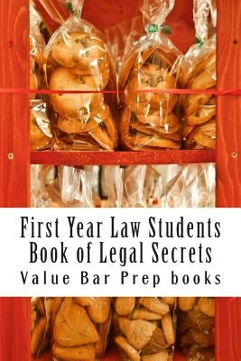 First Year Law Students Book of Legal Secrets: Easy Law School Semester Reading - LOOK INSIDE! by Prep Books, Value Bar