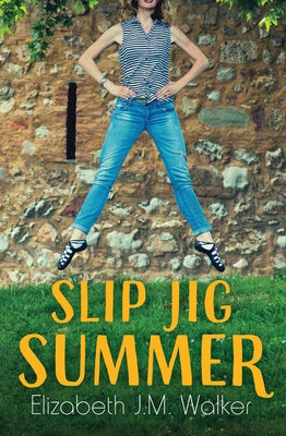 Slip Jig Summer by Walker, Elizabeth J. M.