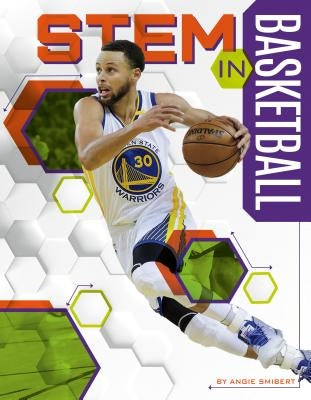 STEM in Basketball by Smibert, Angie