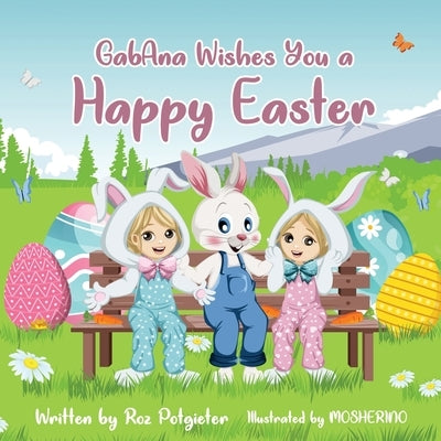 GabAna Wishes you a Happy Easter by Potgieter, Roz