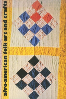 Afro-American Folk Art and Crafts by Ferris, William R.