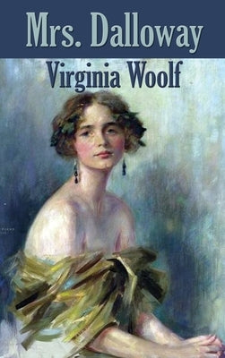 Mrs. Dalloway by Woolf, Virginia