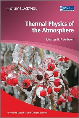 Thermal Physics of the Atmosphere by Ambaum, Maarten H. P.