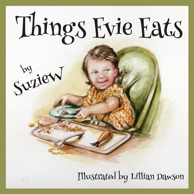 Things Evie Eats by W, Suzie