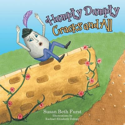 Humpty Dumpty Cracks and All by Furst, Susan Beth