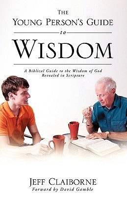 The Young Person's Guide to Wisdom by Claiborne, Jeff