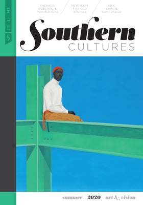 Southern Cultures: Art and Vision: Volume 26, Number 2 - Summer 2020 Issue by Ferris, Marcie Cohen