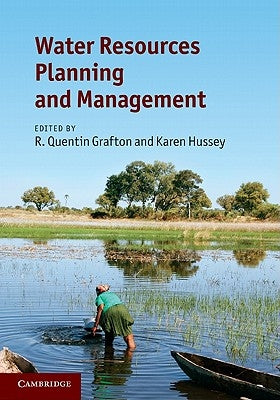 Water Resources Planning and Management by Grafton, R. Quentin