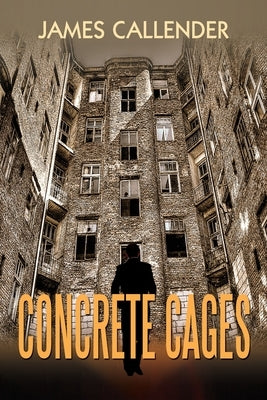 Concrete Cages by Callender, James