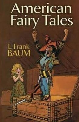 American Fairy Tales by Baum, L. Frank