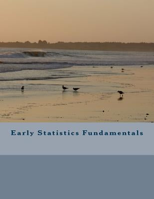 Early Statistics Fundamentals by Curtis, Antonio