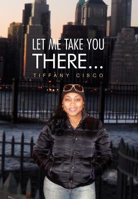 Let Me Take You There... by Cisco, Tiffany