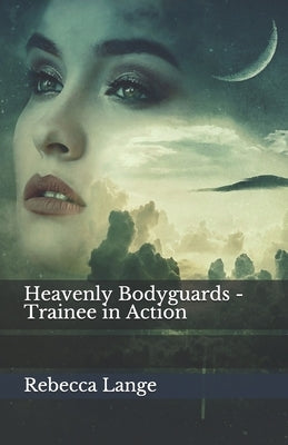 Heavenly Bodyguards - Trainee in Action by Cowgill, Edwina