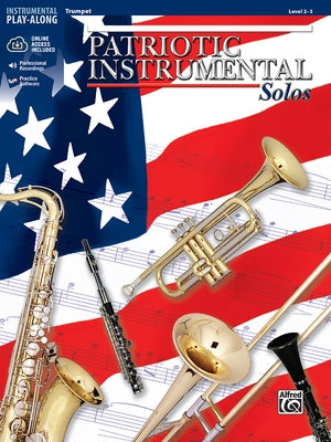 Patriotic Instrumental Solos: Trumpet, Book & Online Audio/Software [With CD] by Galliford, Bill