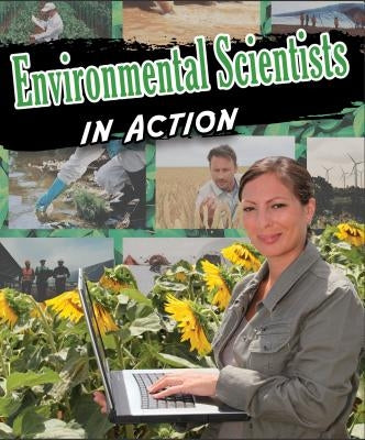 Environmental Scientists in Action by Johnson, Robin