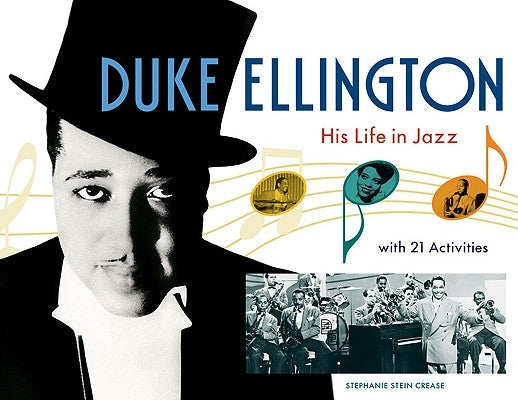 Duke Ellington: His Life in Jazz with 21 Activities by Stein Crease, Stephanie