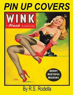 Pin-Up Magazine Covers Coffee Table Book by Rodella, R. S.