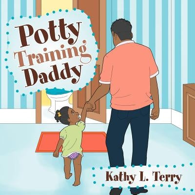 Potty Training Daddy by Terry, Kathy L.