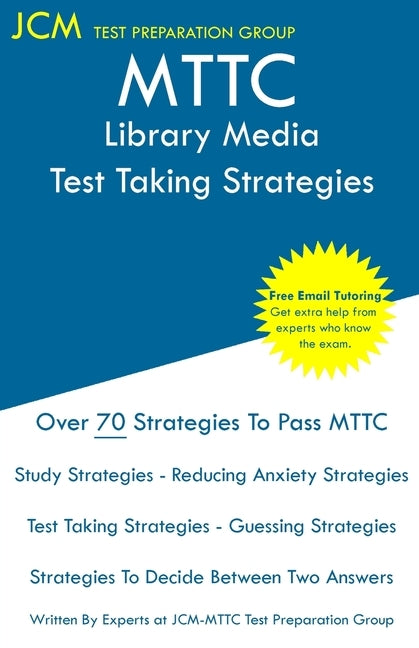 MTTC Library Media - Test Taking Strategies: MTTC 048 Exam - Free Online Tutoring - New 2020 Edition - The latest strategies to pass your exam. by Test Preparation Group, Jcm-Mttc