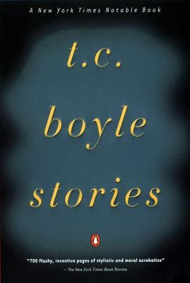 T.C. Boyle Stories by Boyle, T. C.