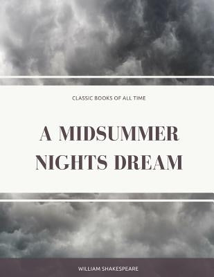 A Midsummer Nights Dream by Shakespeare, William