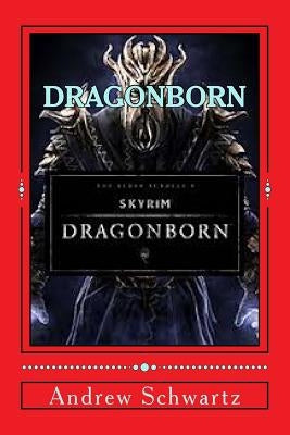 Dragonborn by Schwartz, Andrew/A Tyler/T