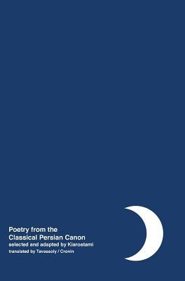 Night: Poetry from the Classical Persian Canon Vol. 1 [Persian / English dual language] by Kiarostami, Abbas
