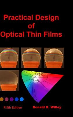 Practical Design of Optical Thin Films, Fifth Edition by Willey, Ronald R.
