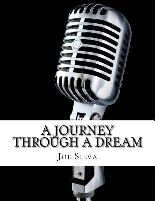 A Journey Through A Dream by Silva, Joe