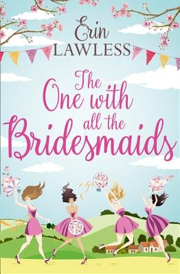 The One with All the Bridesmaids by Lawless, Erin