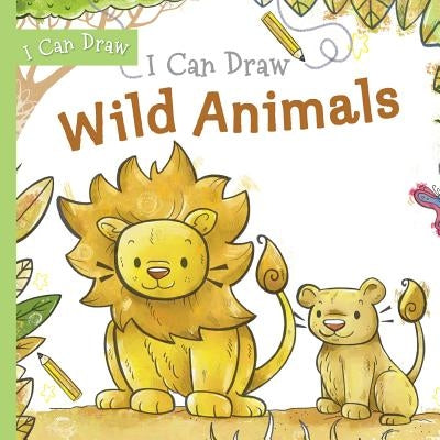 I Can Draw Wild Animals by Sandford, Grace