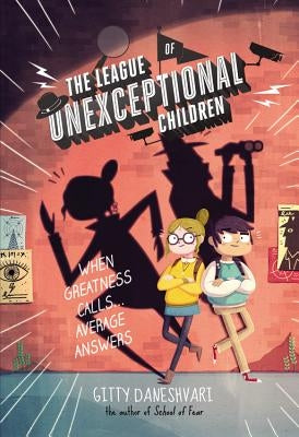 The League of Unexceptional Children by Daneshvari, Gitty