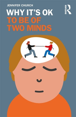Why It's OK to Be of Two Minds by Church, Jennifer