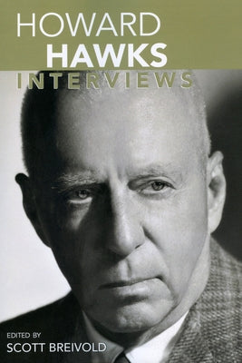 Howard Hawks: Interviews by Breivold, Scott