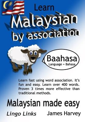Learn Malaysian by Association - Lingo Links: The Easy Playful Way to Learn a New Language. by Harvey, James S.