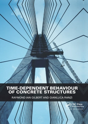 Time-Dependent Behaviour of Concrete Structures by Gilbert, Raymond Ian