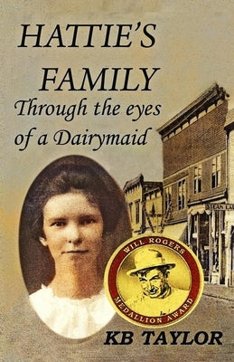 Hattie's Family: Through the Eyes of a Dairymaid by Taylor, Kb