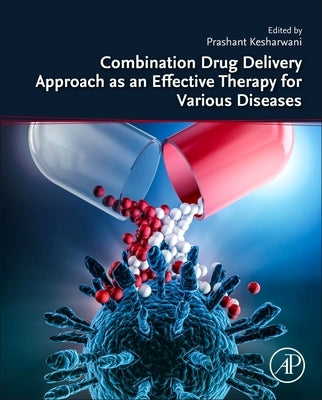 Combination Drug Delivery Approach as an Effective Therapy for Various Diseases by Kesharwani, Prashant