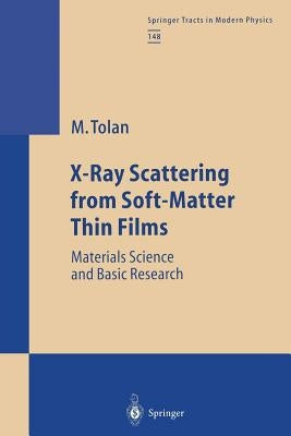 X-Ray Scattering from Soft-Matter Thin Films: Materials Science and Basic Research by Tolan, Metin