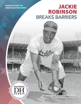 Jackie Robinson Breaks Barriers by Jd Duchess Harris Phd