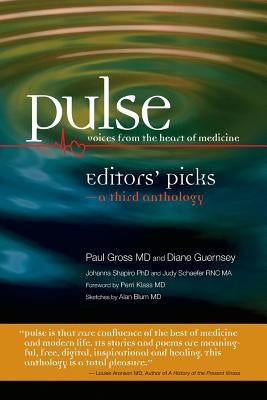 Pulse--Voices from the Heart of Medicine: Editors' Picks: A Third Anthology by Gross MD, Paul